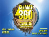 Exposition « Climat 360, ça bouge autour de vous ». Du 2 au 31 décembre 2015 à Bordeaux. Gironde. 